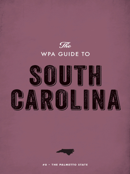 Title details for The WPA Guide to South Carolina by Federal Writers' Project - Wait list